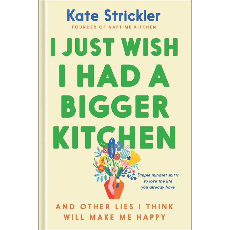 slide 2 of 2, Baker Publishing Group I Just Wish I Had a Bigger Kitchen - by Kate Strickler (Hardcover), 1 ct
