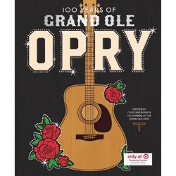 Abrams 100 Years of Grand Ole Opry - Target Exclusive Edition - by Grand Ole Opry (Hardcover)