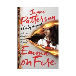Hachette Book Group Emma on Fire - by James Patterson & Emily Raymond (Paperback)