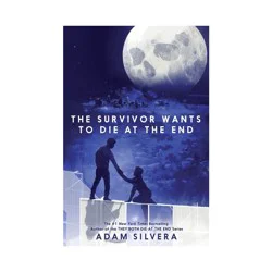 Harper Collins The Survivor Wants To Die At The End - by Adam Silvera (Hardcover)