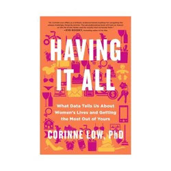 Macmillan Publishers Having It All - by Corinne Low (Hardcover)