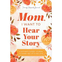 Sourcebooks Mom, I Want to Hear Your Story - by Jeffrey Mason (Paperback)