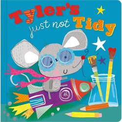 Gigglescape Tyler's Just Not Tidy - by Tim Bugbird (Hardcover)