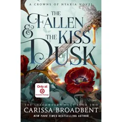 Macmillan Publishers The Fallen & the Kiss of Dusk (The Crowns of Nyaxia) - Target Exclusive Edition - by Carissa Broadbent (Hardcover)
