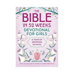 Sourcebooks The Bible in 52 Weeks Devotional for Girls - by Jaseña S'Vani (Paperback)