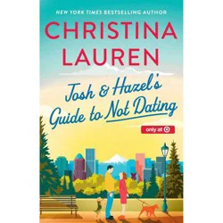 Simon & Schuster Josh & Hazel's Guide to Not Dating - Target HGS Exclusive Edition - by Christina Lauren (Paperback)