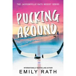 Kensington Publishing Corp. Pucking Around - by Emily Rath (Paperback)