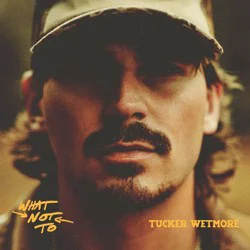 Universal Music Group Tucker Wetmore - What Not To (CD)