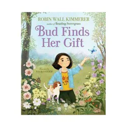 Harper Collins Bud Finds Her Gift - by Robin Wall Kimmerer (Paperback)