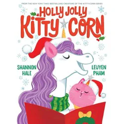 Abrams Holly Jolly Kitty-Corn - by Shannon Hale (Paperback)