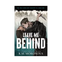 Sourcebooks Leave Me Behind (Standard Edition) - by K.M. Moronova (Paperback)