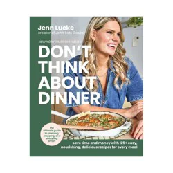 Harper Collins Don't Think About Dinner - by Jenn Lueke (Hardcover)