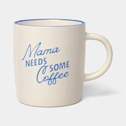 14 fl oz Mama Needs Some Coffee Mug