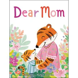 Penguin Publishing Dear Mom: From the One Who Loves You the Most - Illustrated by Natalie Lundeen (Hardcover)