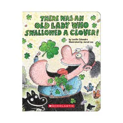 Scholastic There Was an Old Lady Who Swallowed a Clover! - by Lucille Colandro (Board Book)