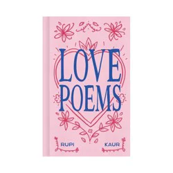 Simon & Schuster Love Poems - by Rupi Kaur (Hardcover)