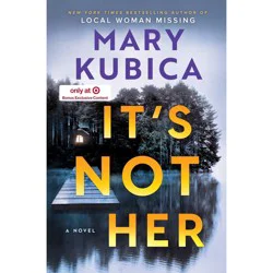Harper Collins It's Not Her (Target Exclusive) - by Mary Kubica (Hardcover)