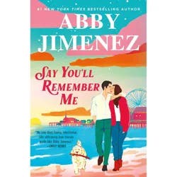 Hachette Book Group Say You'll Remember Me - by Abby Jimenez (Paperback)