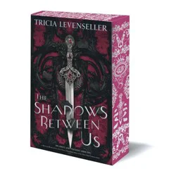 Macmillan Publishers The Shadows Between Us - by Tricia Levenseller (Paperback)