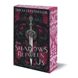 Macmillan Publishers The Shadows Between Us - by Tricia Levenseller (Paperback)