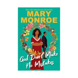 Kensington Publishing Corp. GOD DON'T MAKE NO MISTAKES - by MARY MONROE (Paperback)