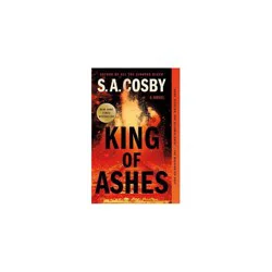 Macmillan Publishers King of Ashes - by S. A. Cosby (Paperback)