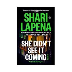 Penguin Publishing SHE DIDN'T SEE IT COMING - by Shari Lapena (Paperback)
