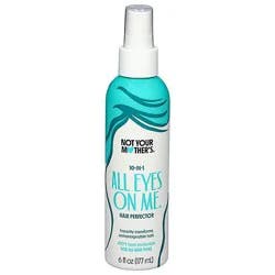 Not Your Mothers All Eyes On Me 10-In-1 Hair Perfector Spray - 6 Fl. Oz.