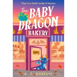 Harper Collins The Baby Dragon Bakery - by A T Qureshi (Paperback)