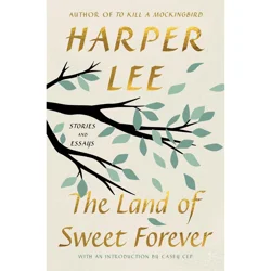 Harper Collins The Land of Sweet Forever - by Harper Lee (Hardcover)