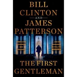 Hachette Book Group The First Gentleman - by James Patterson & Bill Clinton (Hardcover)