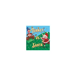 Hachette Book Group Turkey vs. Santa - (Festive Feuds) by Todd Tarpley (Hardcover)