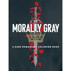 Morally Gray A Dark Romantasy Coloring Book By Hannah Konetzki