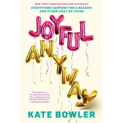 Joyful Anyway By Kate Bowler