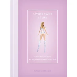Taylor Swift Is Life By Kathleen Perricone
