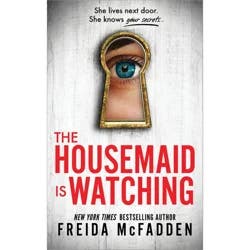 Sourcebooks The Housemaid Is Watching - by Freida McFadden (Paperback)