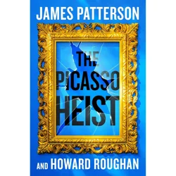 Hachette Book Group The Picasso Heist - by James Patterson & Howard Roughan (Hardcover)