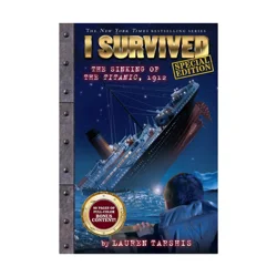 Scholastic I Survived the Sinking of the Titanic, 1912 (Special Edition: I Survived #1) - by Lauren Tarshis (Paperback)