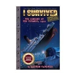 Scholastic I Survived the Sinking of the Titanic, 1912 (Special Edition: I Survived #1) - by Lauren Tarshis (Paperback)