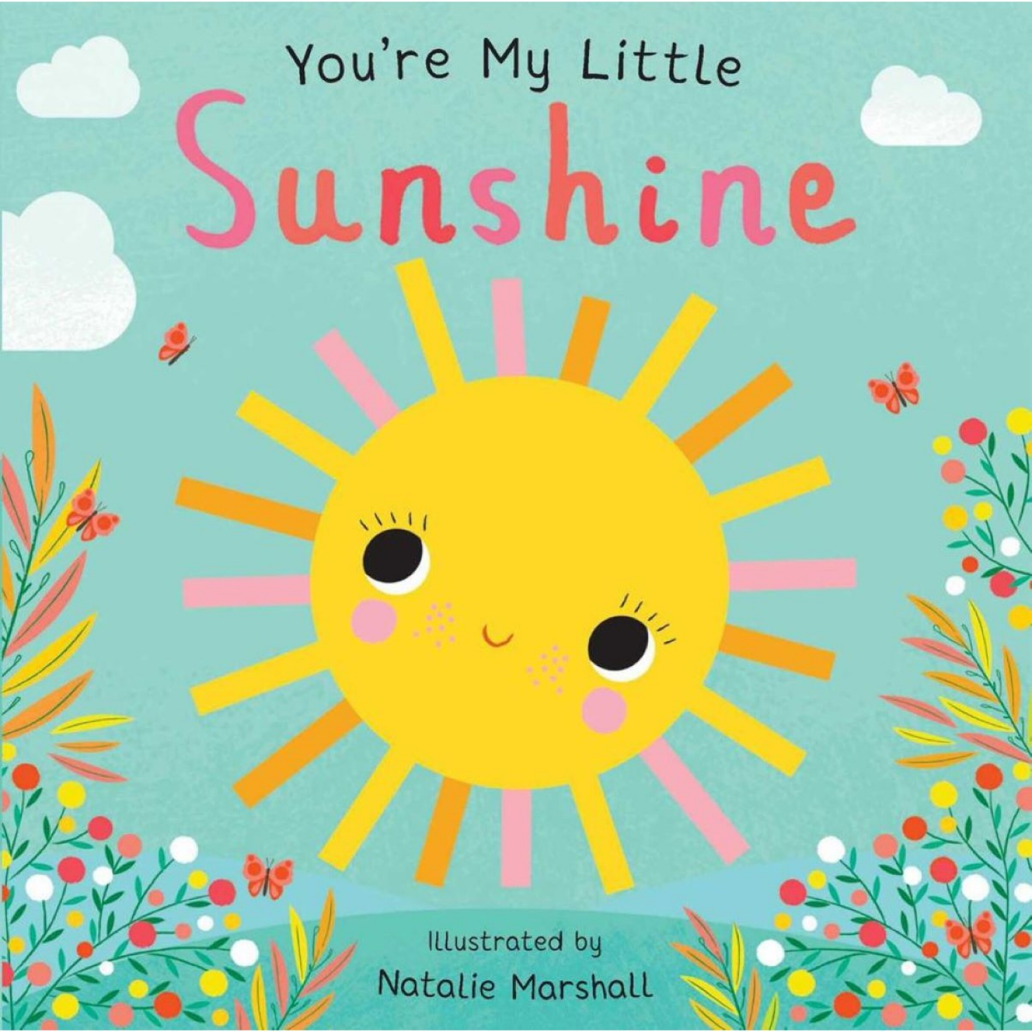 slide 1 of 1, You;re My Little Sunshine By Natalie Marshall, 1 ct