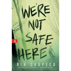 Were Not Safe Here By Rin Chupeco