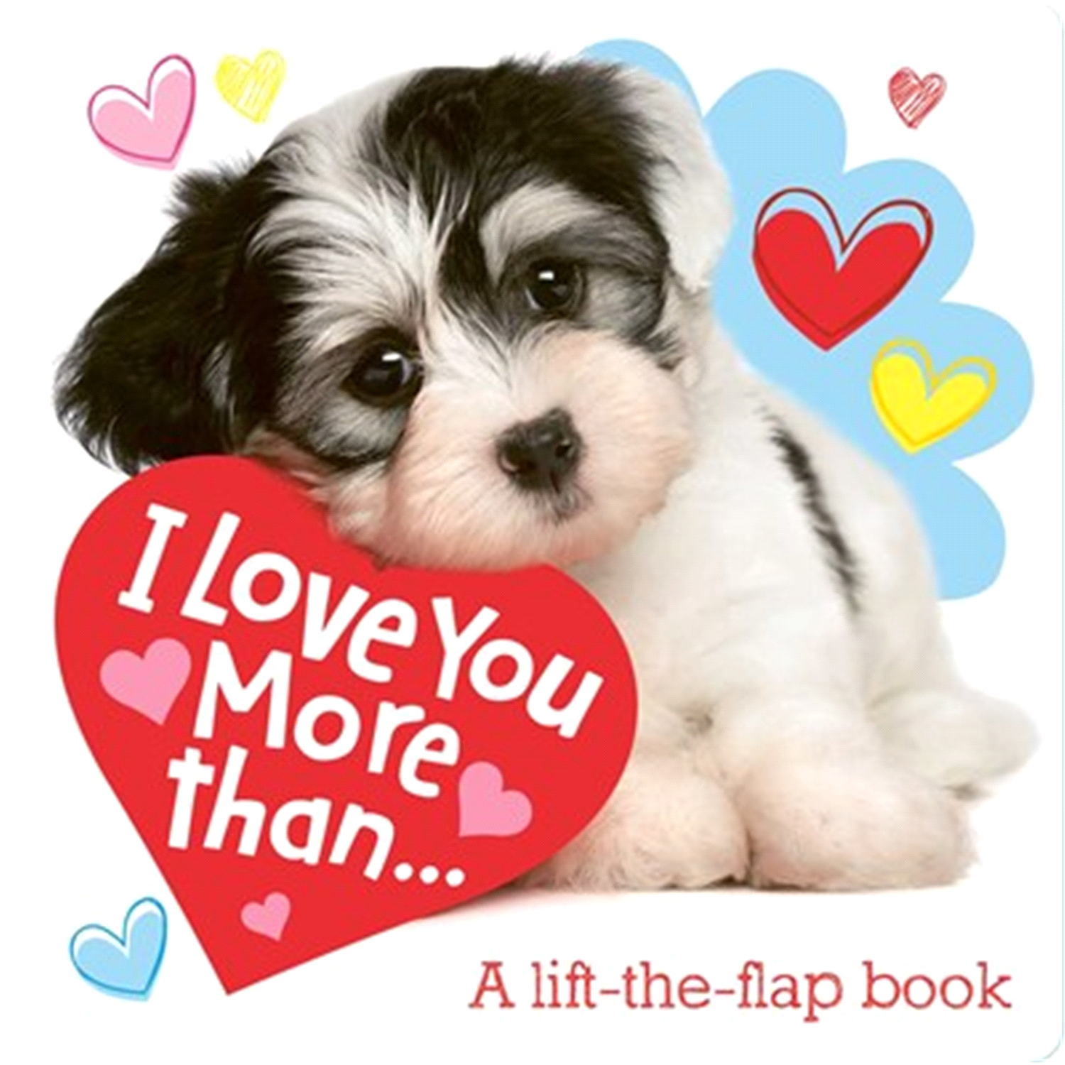 slide 1 of 1, I Love You More Than A Lift The Flap Book By Little Genius Book, 1 ct