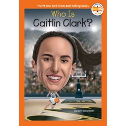 Penguin Publishing Who Is Caitlin Clark? - (Who HQ Now) by Meri-Jo Borzilleri & Who Hq (Paperback)