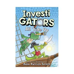Macmillan Publishers Investigators: All Tide Up - by John Patrick Green (Hardcover)