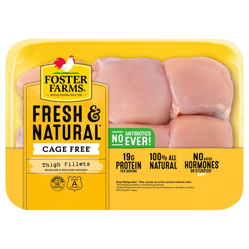 slide 1 of 6, Foster Farms Fresh & Natural Cage Free Boneless Skinless Chicken Thigh Fillets, 1 pack, per lb