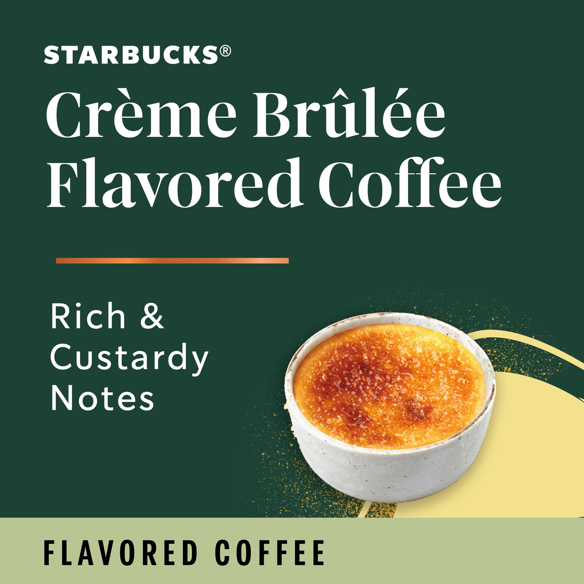 slide 4 of 5, Starbucks K-Cup Coffee Pods—Crème Brûlée Flavored Coffee—Naturally Flavored—100% Arabica—1 box (10 pods), 10 ct