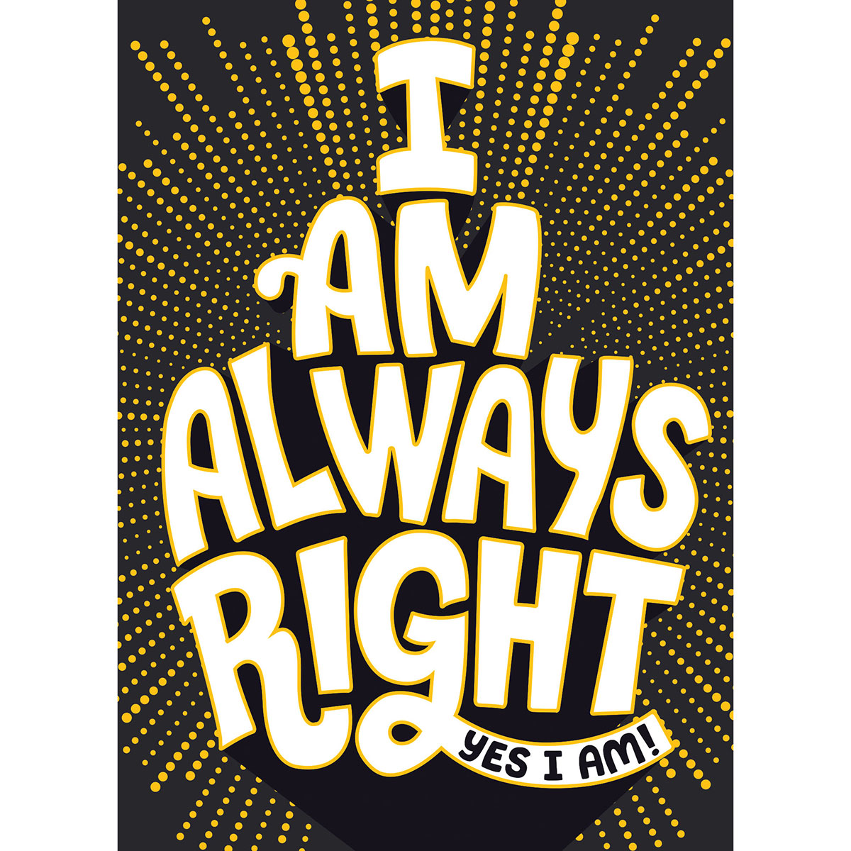 slide 1 of 1, Avanti Card Annivers I Am Always Right, 1 ct