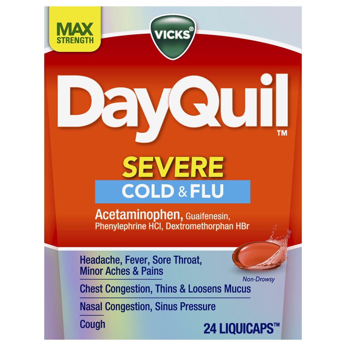 slide 1 of 46, Vicks DayQuil SEVERE Cold & Flu Medicine, Maximum Strength 9-Symptom Non-Drowsy Daytime Relief for Headache, Fever, Sore Throat, Minor Aches and Pains, Chest Congestion, Stuffy Nose, Nasal Congestion, Sinus Pressure, and Cough, 24 Liquicaps, 24 ct