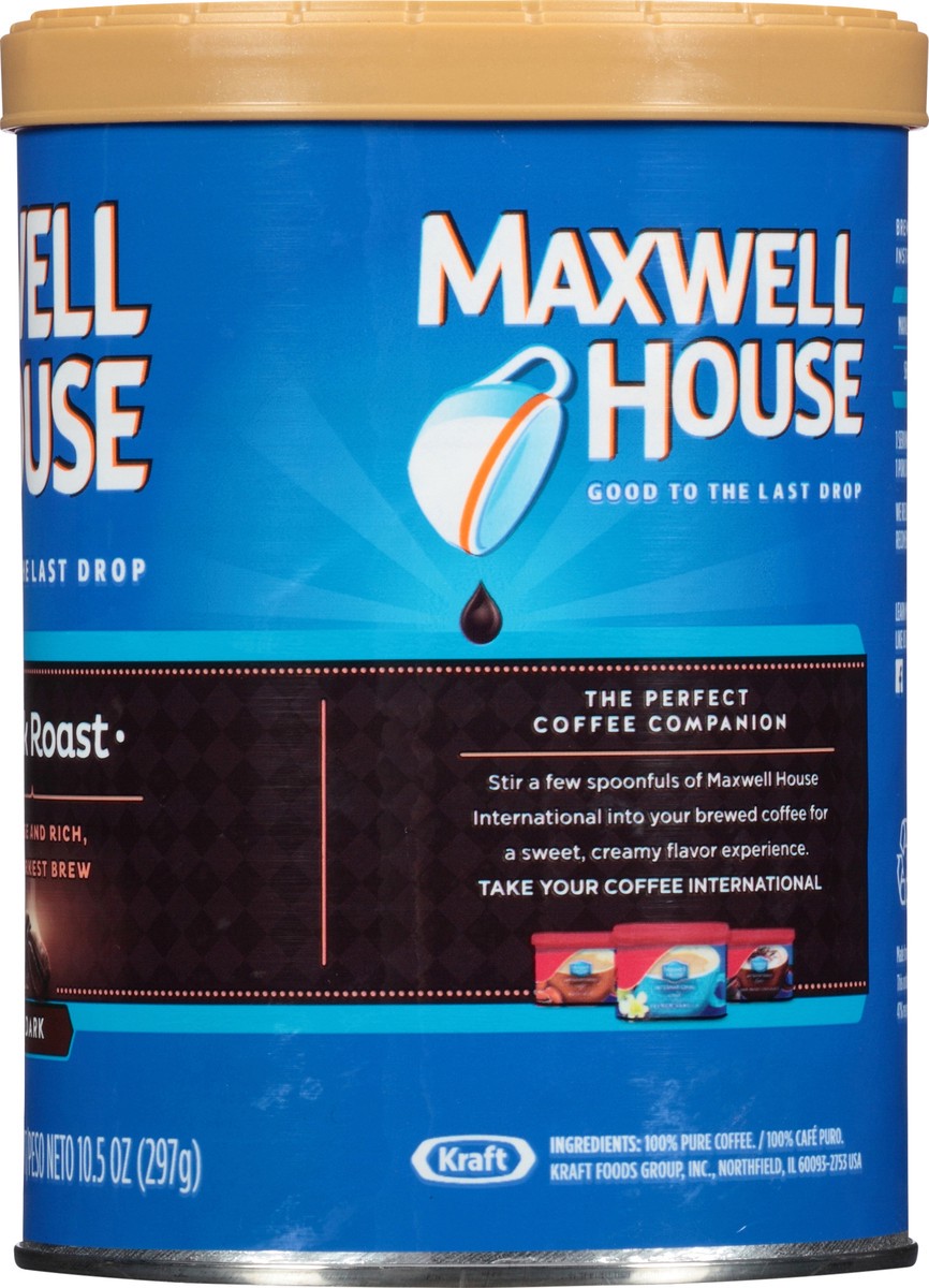 slide 9 of 10, Maxwell House Dark Roast Dark Ground Coffee, 10.5 oz Canister, 10.5 oz