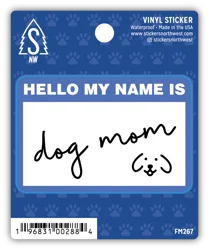 Stickers Northwest Hello My Name Is Dog Mom Vinyl Sticker